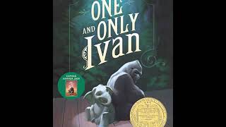 The One and Only Ivan Ch. 61-66