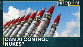 AI and Nukes: An unimaginable threat | WION Fineprint