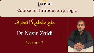 introductory Logic | Lecture 3 | Dr. Nasir Zaidi