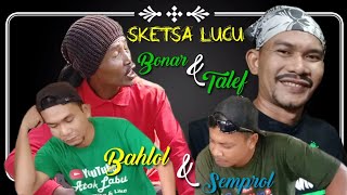 Sketsa Lawak Talef & Bonar - Bahlol & Semprol #Komedi_Ngakak #Atok_Labu