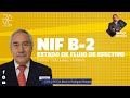 NIF B-2 Estado de Flujo de Efectivo