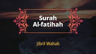 Surah Al-Fatihah - Jibril Wahab - Yunib TV