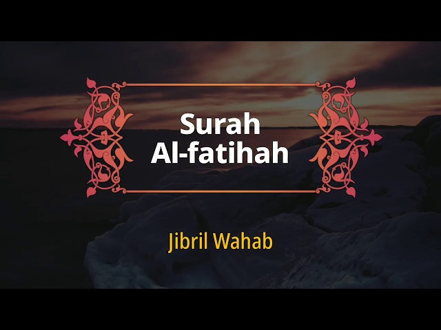 Surah Al-Fatihah - Jibril Wahab - Yunib TV class=