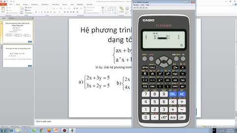 Hướng dẫn sử dụng máy tính cầm tay 580 vn x giải hệ phương trình và phương trình bậc hai