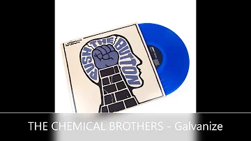 THE CHEMICAL BROTHERS   Galvanize