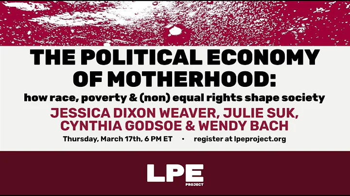 LPE Conference: The LPE of Motherhood - How Race, ...