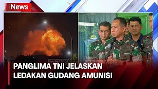 Panglima TNI Jelaskan Ledakan Gudang Amunisi - Breaking News 31/03