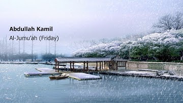 Abdullah Kamil   Surah Al Jumu’ah Fridayعبدالله كامل   سورة  الجمعة