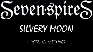 Seven Spires - Silvery Moon - 2020 - Lyric Video