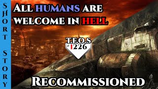 Reddit Stories - All humans are welcome in hell & Recommissioned |TFOS1223 | Humans Are Space Orcs