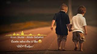 Iksan Skuter - Rindu Sahabat #fyp #Bintang_kecil