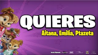 Quieres  Aitanaemiliaptazeta version Chipmunks  Sletra