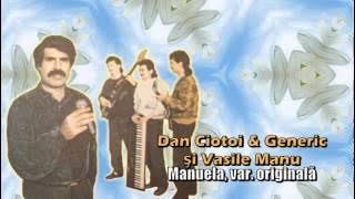 DAN CIOTOI & GENERIC SI VASILE MANU - MANUELA, VAR. ORIGINALA