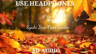 Kyon Ki Itna Pyaar Tumko | Kareena Kapoor | 8D Audio (Slowed + reverb) | Professional 8D