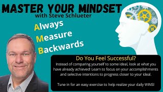 Mindset Hack Gap and Gain: Always Measure Backwards