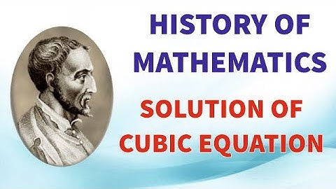 History of Mathematics | Solution of Cubic Equation | Origin of Complex Numbers