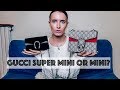 GUCCI DIONYSUS BAGS REVIEW: MINI VS SUPER MINI?