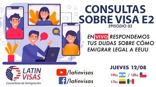 Consultorio Ep.03 - Embajadas, Vida Americana y Preguntas en Vivo sobre la Visa E2