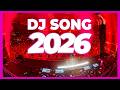 DJ SONG MIX 2026 - Remixes & Mashups of Popular Songs 2026 | DJ Remix Club Music Disco Dance 2025