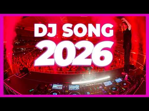 DJ SONG MIX 2026 - Remixes & Mashups of Popular Songs 2026 | DJ Remix Club Music Disco Dance 2025