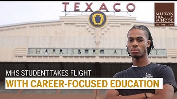 MHS Student Takes Flight with Career-Focused Education—Milton Hershey School