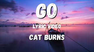 Cat Burns -  go (lyric Video)