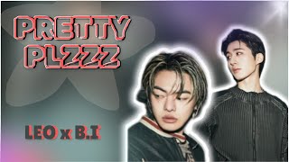 LEO x B.I - Pretty Plzzz [vocals]