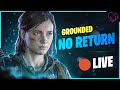 🔴 TLOU2R | No Return Runs on Grounded