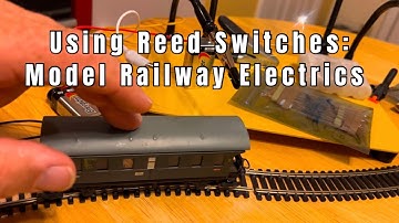 61. Using Reed Switches: Model Railway Electrics.