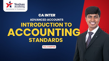 CA Inter Advanced Accounts | Introduction to Accounting Standards | Yeshas Academy