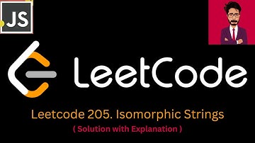 3. LeetCode 205. Isomorphic Strings [ JAVASCRIPT ]