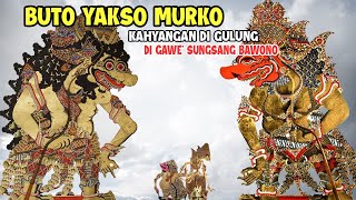 BUTO YAKSO MURKO KAHYANGAN DI GULUNG SUNGSANG BAWONO