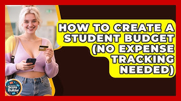 How To Create A Student Budget (No Expense Tracking Needed) - Student Score Builder