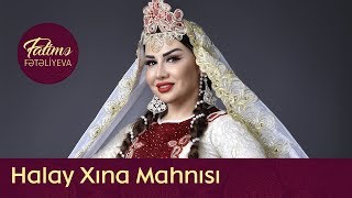 Fatimə Fətəliyeva Halay Xına Mahnısı