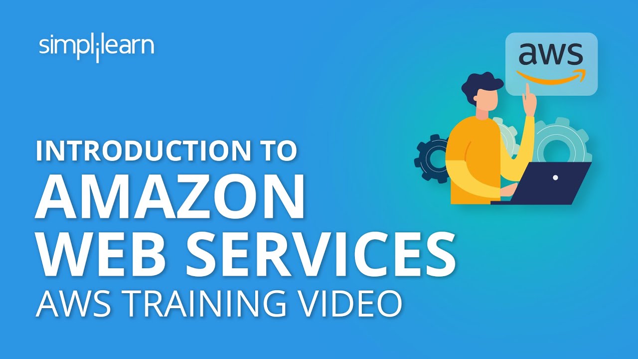 Introduction To Amazon Web Services Aws Tutorial For Beginners Aws Training Video Simplilearn Youtube