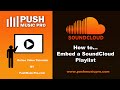 How to Embed A SoundCloud Playlist on Push Music Pro
