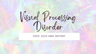 Mini Report on Visual Processing Disorder Profile