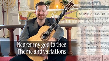 Nearer my god to thee - CLASSICAL GUITAR (theme and variations)