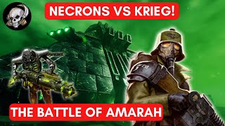 KRIEG VS NECRONS - THE BATTLE OF AMARAH