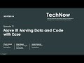 TechNow Ep 71 | Move It! Getting Data and Code Moved With Ease