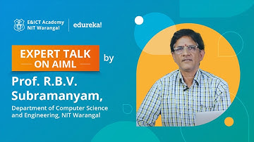 Expert talk on AIML by Prof. R.B.V. Subramanyam, Dept of CSE, NITW | Edureka