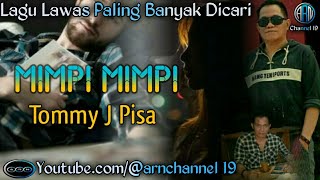 Lagu lawas paling banyak dicari ][ Mimpi Mimpi ~ Tommy j pisa ][ Kumpulan lagu hits terbaik ]
