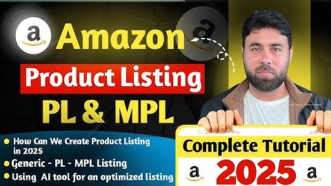 Amazon Listing 2025 Complete Tutorial | Generic, MPL, PL with AI Tools 