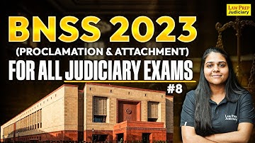 BNSS 2023: Proclamation & Attachment | All Judiciary Exams | #8 | Bhartiya Nagrik Suraksha Sanhita