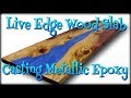 Live Edge Wood Slab, Casting with Metallic Epoxy.
