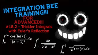 Integration Bee Training for Advanced #18.2 - Trickier Integrals with Euler's Reflection