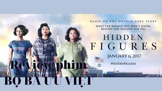 Review Phim Bộ Ba Ưu Việt Hidden Figures