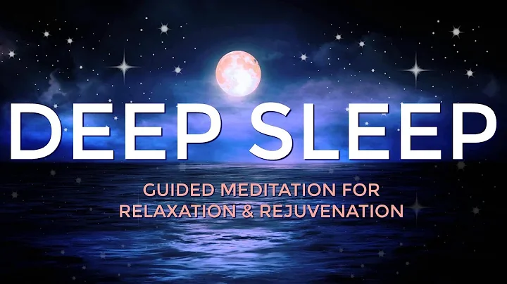 DEEP SLEEP GUIDED MEDITATION - RELAXATION & REJUVE...