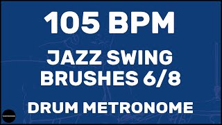 Jazz Swing Brushes 6/8 | Drum Metronome Loop | 105 BPM