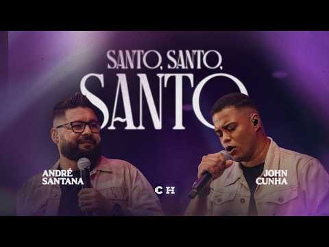 André Santana e John Cunha - Santo, Santo, Santo (Clipe Oficial)